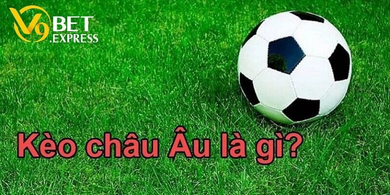 Kèo Châu Âu