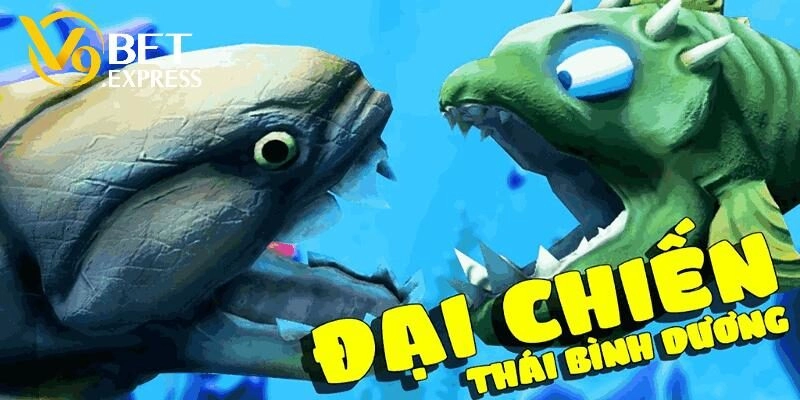 Đại Chiến Thái Bình Dương – Game Săn Cá Đẳng Cấp Tại V9BET